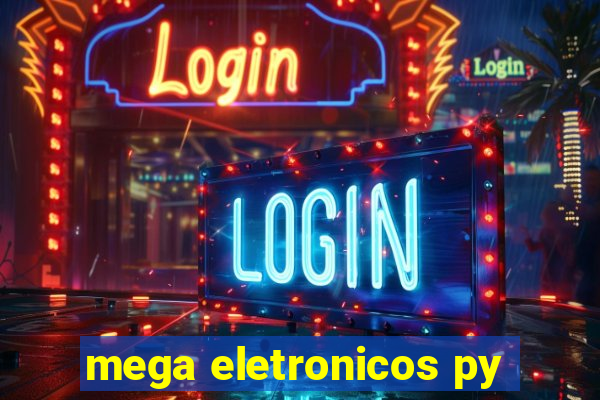 mega eletronicos py